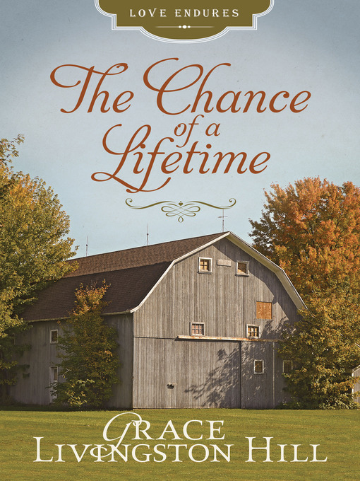 Title details for The Chance of a Lifetime by Grace Livingston Hill - Available